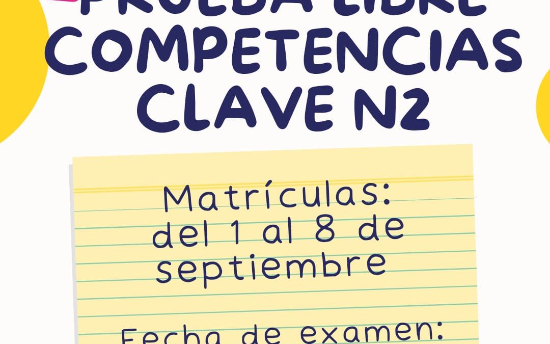 INSCRIPCIONES PARA LA PRUEBA LIBRE DE COMPETENCIAS CLAVE N-2
